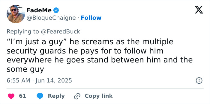 Tweet mocking someone who claims to be "just a guy" while surrounded by security guards.