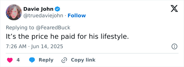 Tweet reply from Davie John: "It's the price he paid for his lifestyle," posted on June 14, 2025.