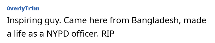 Text highlighting an inspiring journey: “Came here from Bangladesh, made a life as an NYPD officer. RIP.”