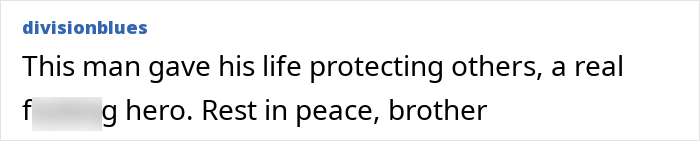 Text tribute honoring a man who sacrificed his life protecting others, described as a hero. Rest in peace message included.