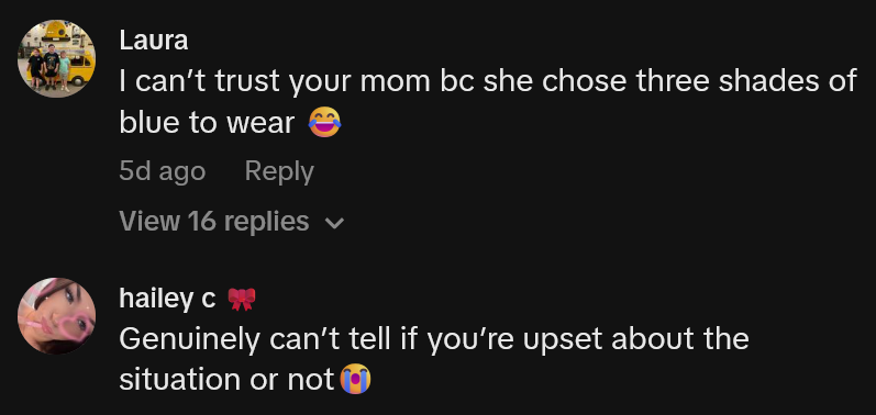 TikTok comments including one reading 'I can’t trust your mom bc she chose three shades of blue to wear'