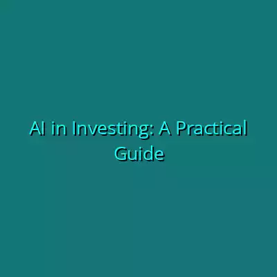 AI in Investing: A Practical Guide AI in Investing: A Practical Guide
